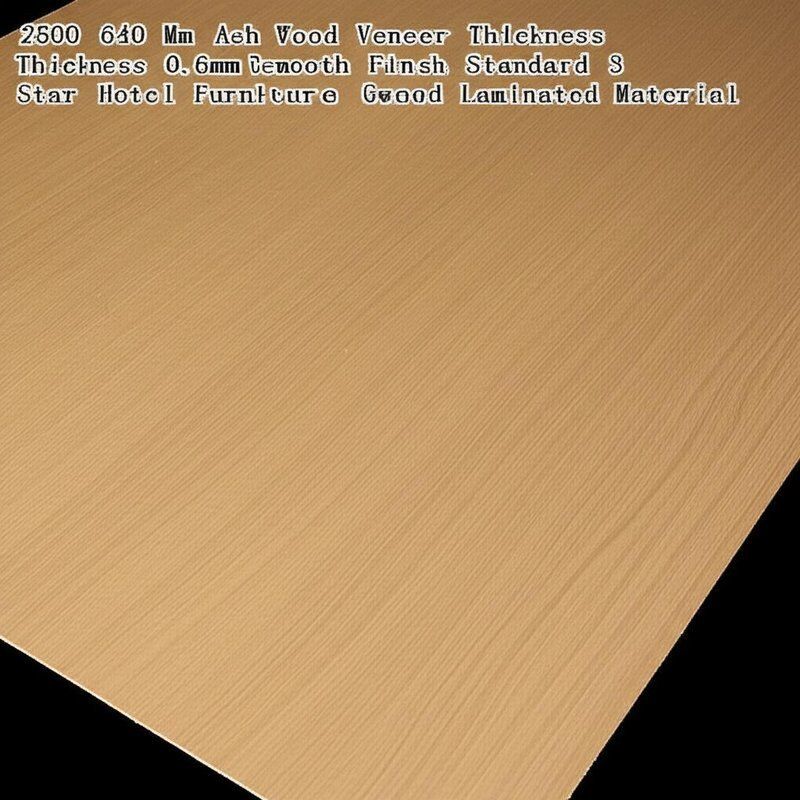 2500 640 mm Ash Wood Veneer Thickness 0.6mm 1.5mm Smooth Finish Standard 3 5 Star Hotel Furniture 목재 가루 된 재료